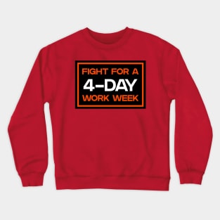 Four Day Work Week - 4 Day Work Week Crewneck Sweatshirt